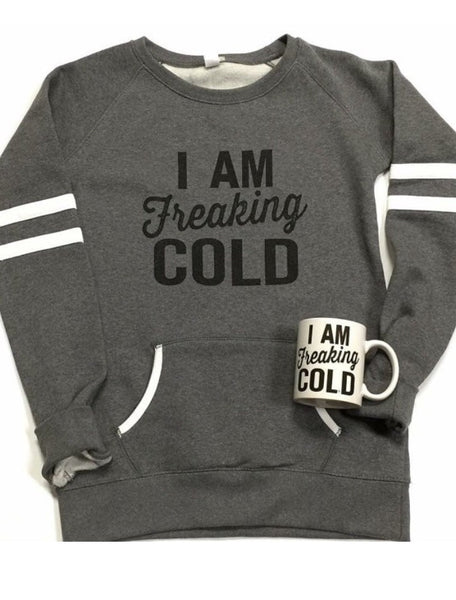 I Am Freaking Cold Crew Neck Sweatshirt - The Green Shelf Boutique